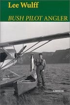 Bush pilot angler by Lee Wulff