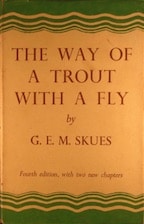 The way of a trout with a fly by GEM Skues