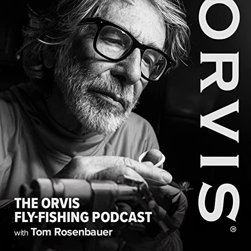 The orvis fly fishing podcast review