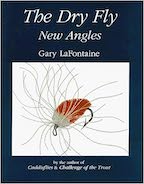 The Dry Fly by Gary Lafontaine