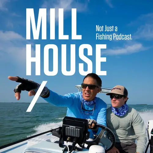 Mill house fly fishing podcast